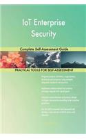 IoT Enterprise Security Complete Self-Assessment Guide