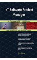 IoT Software Product Manager A Complete Guide - 2019 Edition