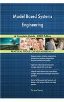 Model Based Systems Engineering A Complete Guide - 2020 Edition