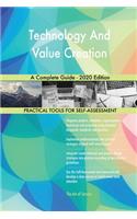 Technology And Value Creation A Complete Guide - 2020 Edition