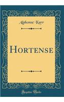 Hortense (Classic Reprint)
