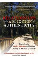 Relationships from Addiction to Authenticity: Understanding Co-sex Addiction - A Spiritual Journey to Wholeness and Serenity