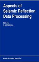 Aspects of Seismic Reflection Data Processing