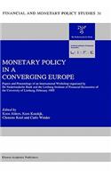 Monetary Policy in a Converging Europe: Papers and Proceedings of an International Workshop Organised by de Nederlandsche Bank and the Limburg Institute of Financial Economics