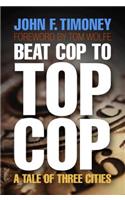 Beat Cop to Top Cop