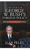Legacy of George W. Bush's Foreign Policy