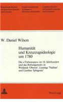 Humanitaet Und Kreuzzugsideologie Um 1780
