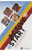 Active Start: A Statement of Physical Activity Guidelines for Children Birth-Age 5