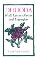 Dhuoda: Ninth Century Mother and Theologian