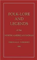 Folklore and Legends of the North American Indian