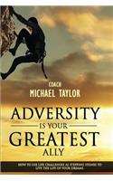 Adversity Is Your Greatest Ally