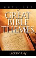 Outlines of Great Bible Themes