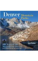Denver Mountain Parks: 100 Years of the Magnificent Dream