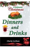 Celebrate Christmas - Dinners and Drinks