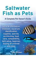 Saltwater Fish as Pets. Facts & Information: Diseases, Aquarium, Identification, Supplies, Species, Acclimating, Food, Care, Compatibility, Tank Setup