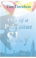 Out of a Pale Blue Sky
