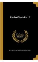 Pahlavi Texts Part II