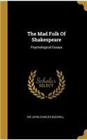 The Mad Folk Of Shakespeare