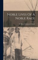 Noble Lives Of A Noble Race