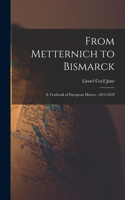 From Metternich to Bismarck