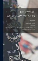 Royal Academy of Arts; a Complete Dictionary of Contributors and Their Work From its Foundation in 1769 to 1904; Volume 4