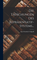 Täuschungen des Repräsentatif-Systems...