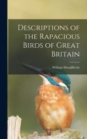 Descriptions of the Rapacious Birds of Great Britain