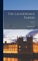 The Lauderdale Papers; Volume I