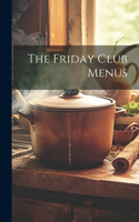 Friday Club Menus