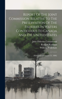 Report Of The Joint Commission Relative To The Preservation Of The Fisheries In Waters Contiguous To Canada And The United States