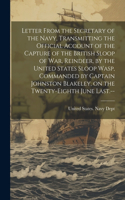 Letter From the Secretary of the Navy, Transmitting the Official Account of the Capture of the British Sloop of War, Reindeer, by the United States Sloop Wasp, Commanded by Captain Johnston Blakeley, on the Twenty-eighth June Last.--