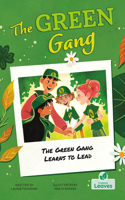 The Green Gang Learns to Lead: (Green Gang)