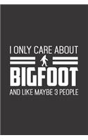 I Only Care About Bigfoot And Like Maybe 3 People