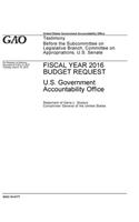 Fiscal Year 2016 Budget Request: U.S. Government Accountability Office