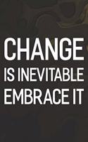 Change Is Inevitable Embrace It