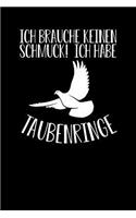 Ich brauche keinen Schmuck! Ich habe Taubenringe: Notizbuch A5 120 Seiten mit Punkten in Weiß für Taubenzüchter