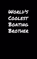World's Coolest Boating Brother