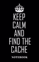 Keep Calm And Find The Cache - Notebook