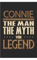 Connie The Man The Myth The Legend: Connie Notebook Journal 6x9 Personalized Customized Gift For Someones Surname Or First Name is Connie