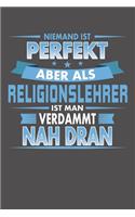 Niemand Ist Perfekt Aber Als Religionslehrer Ist Man Verdammt Nah Dran
