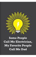 Some People Call Me Electrician, My Favorite People Call Me Dad