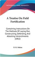 Treatise On Field Fortification