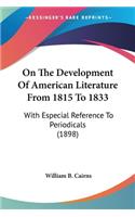 On The Development Of American Literature From 1815 To 1833