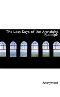 The Last Days of the Archduke Rudolph: (English)