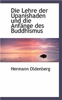 Die Lehre Der Upanishaden Und Die Anfange Des Buddhismus: (German)