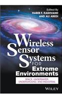 Wireless Sensor Systems for Extreme Environments: Space, Underwater, Underground, and Industrial