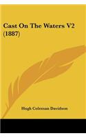 Cast On The Waters V2 (1887)