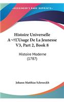 Histoire Universelle A L'Usage De La Jeunesse V3, Part 2, Book 8