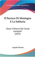 Il Parroco Di Montagna E La Solitaria: Ossia Il Ritorno Dai Campi Lombardi (1853)