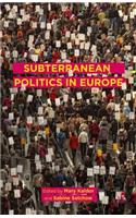 Subterranean Politics in Europe